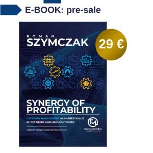 Synergy of profitability – category management as a shared value of retailers and manufacturers - E-book